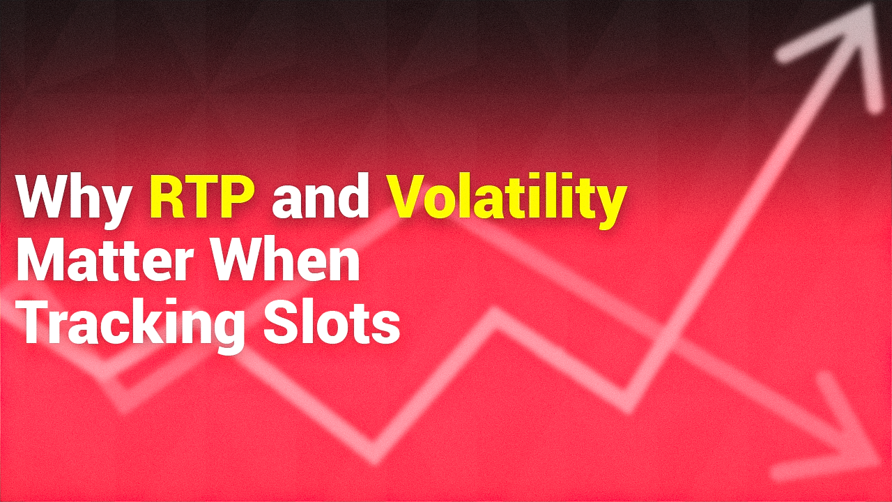 Why RTP and Volatility Matter